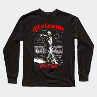 Welcome to the club! Long Sleeve T-Shirt